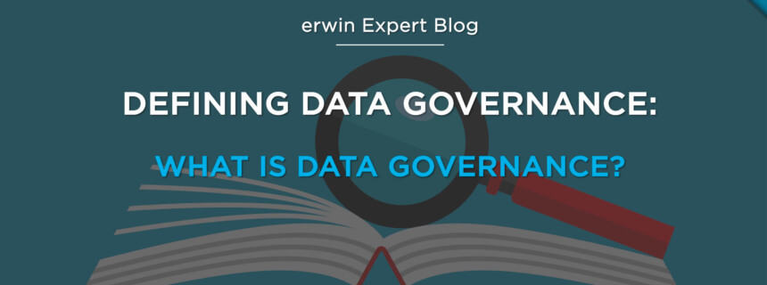 Defining Data Governance: What Is Data Governance?