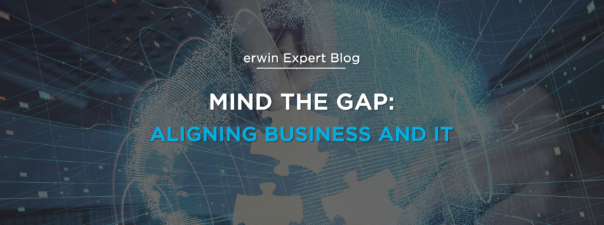 Mind the Gap: Aligning Business and IT