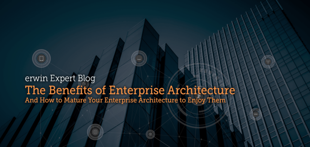 Top 3 Benefits Of Enterprise Architecture Erwin Expert Blog 8036